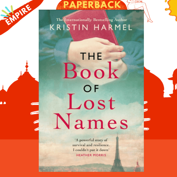 The Book of Lost Names : The novel Heather Morris calls 'a truly beautiful story' by Kristin Harmel