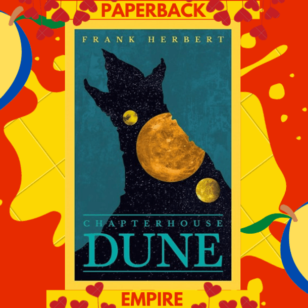 Chapter House Dune : The Sixth Dune Novel by Frank Herbert
