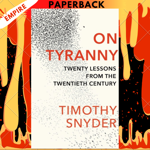 On Tyranny: Twenty Lessons from the Twentieth Century by Timothy Snyder