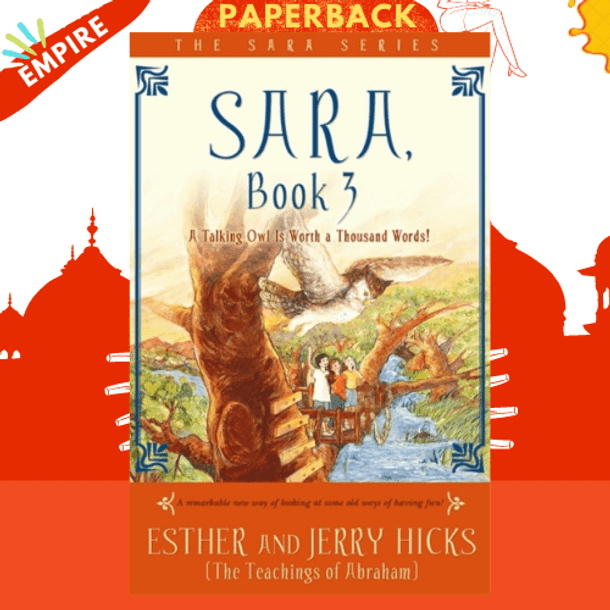 Sara, Book 3 : A Talking Owl Is Worth a Thousand Words! by Esther Hicks