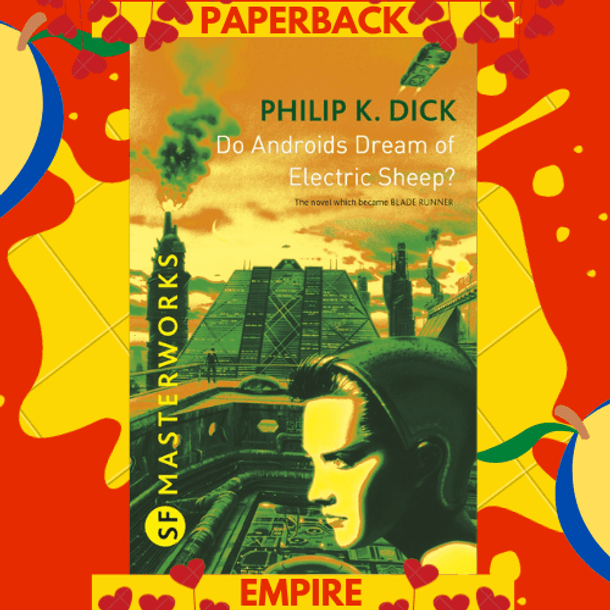 Do Androids Dream Of Electric Sheep? : The inspiration behind Blade Runner and Blade Runner 2049 by Philip K. Dick