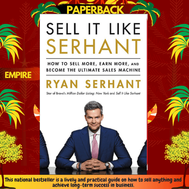 Sell It Like Serhant : How to Sell More, Earn More, and Become the Ultimate Sales Machine
by Ryan Serhant
