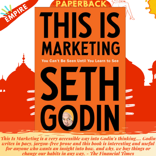 This is Marketing : You Can't Be Seen Until You Learn To See by Seth Godin