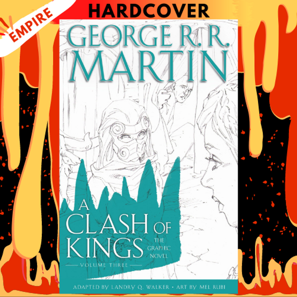 A Clash of Kings: The Graphic Novel: Volume Three: Volume Three by George R. R. Martin