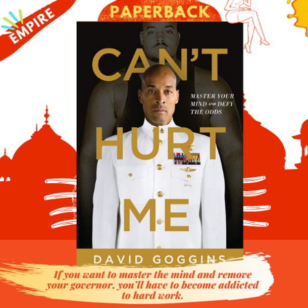 Can't Hurt Me: Master Your Mind and Defy the Odds by David Goggins