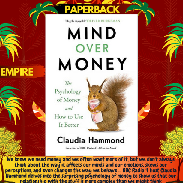 Mind Over Money : The Psychology of Money and How To Use It Better by Claudia Hammond