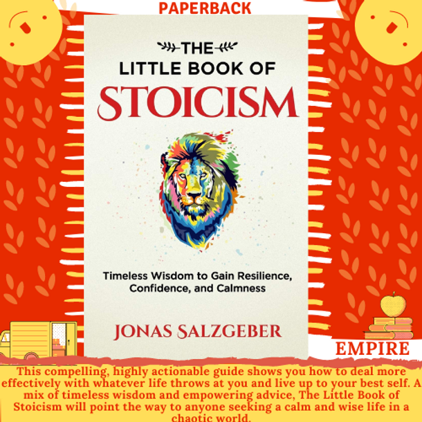 The Little Book of Stoicism : Timeless Wisdom to Gain Resilience, Confidence, and Calmness by Jonas Salzgeber