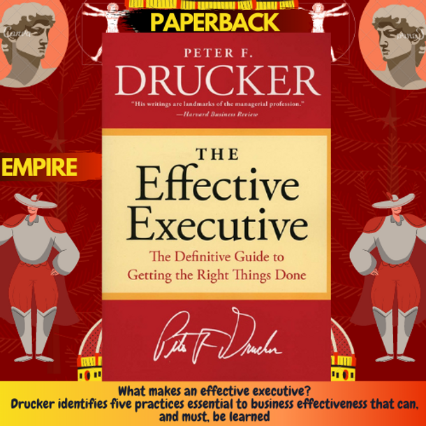The Effective Executive : The Definitive Guide to Getting the Right Things Done
by Peter F. Drucker 
by Peter Drucker