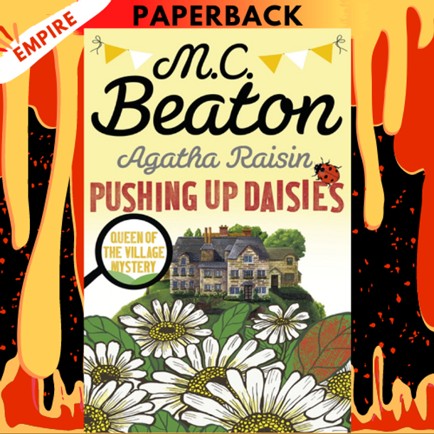 Pushing Up Daisies (Agatha Raisin Series #27) by M. C. Beaton