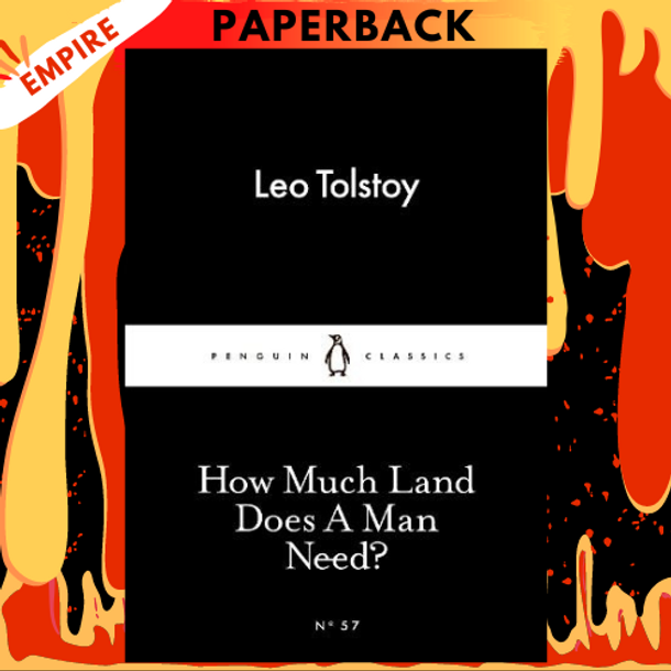 How Much Land Does A Man Need? - Penguin Little Black Classics by Leo Tolstoy, Ronald Wilks (translator)