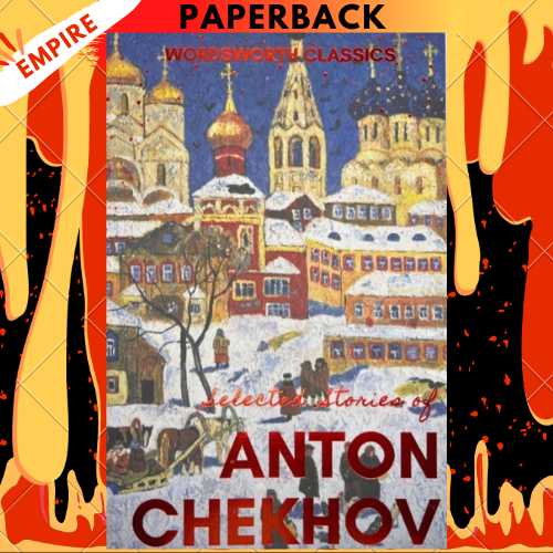 Selected Stories - Wordsworth Classics by Anton Chekhov