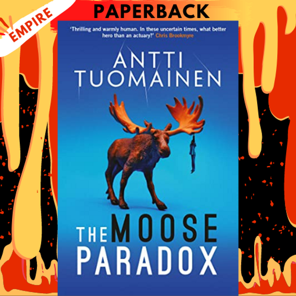 The Moose Paradox by Antti Tuomainen, David Hackston (Translator)