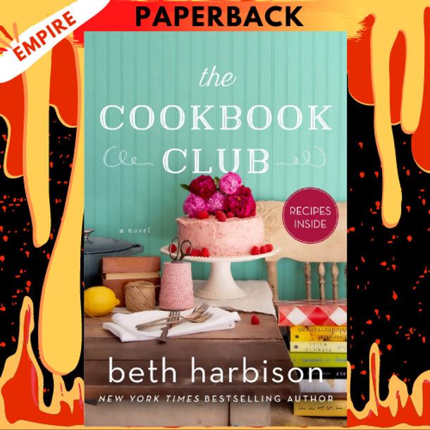 The Cookbook Club: A Novel of Food and Friendship by Beth Harbison
