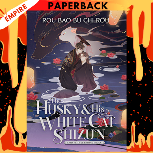 The Husky and His White Cat Shizun: Erha He Ta De Bai Mao Shizun (Novel) Vol. 3 by Rou Bao Bu Chi Rou, St (Illustrator)