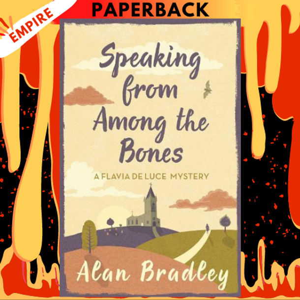 Speaking from among the Bones (Flavia de Luce Series #5) by Alan Bradley