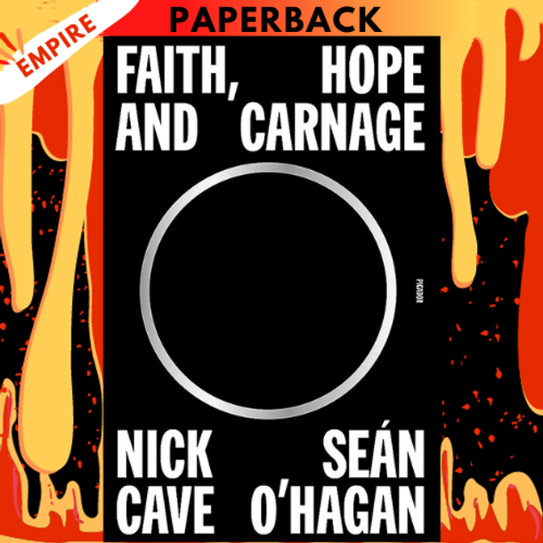 Faith, Hope and Carnage by Nick Cave, Seán O'Hagan