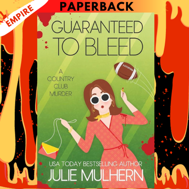 Guaranteed to Bleed by Julie Mulhern