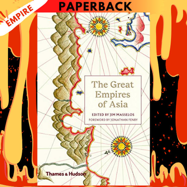 The Great Empires of Asia by Susan Parish, Jim Masselos, Jonathan Fenby