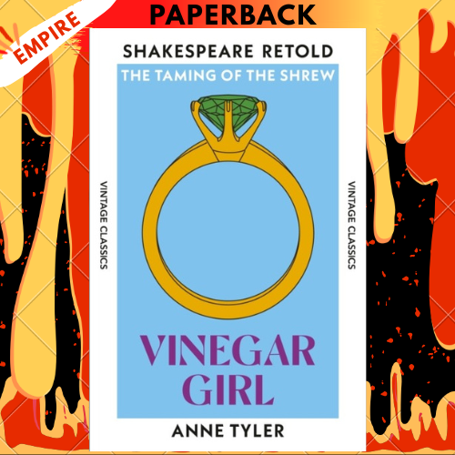 Vinegar Girl: William Shakespeare's The Taming of the Shrew Retold by Anne Tyler