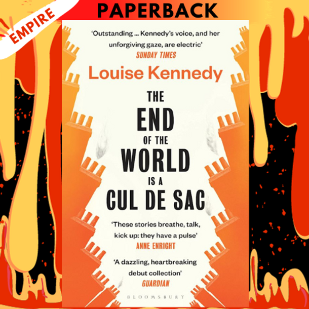 The End of the World Is a Cul de Sac: Stories by Louise Kennedy