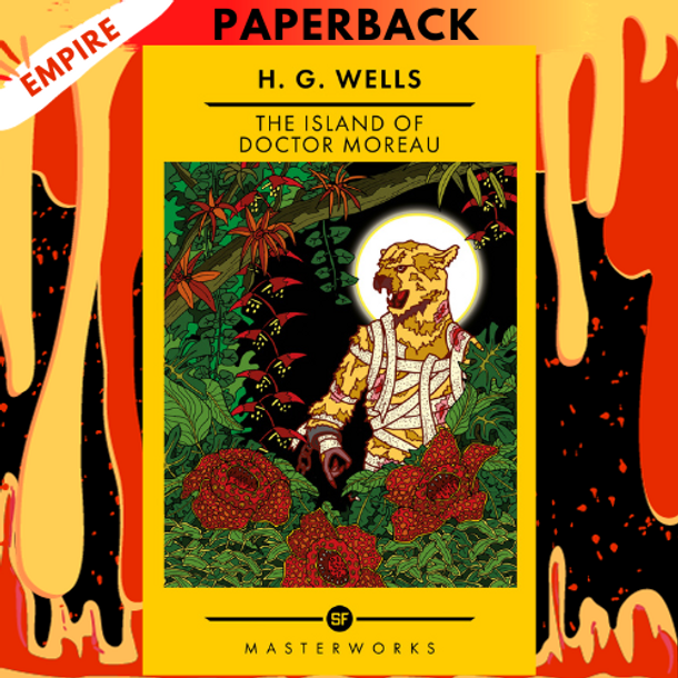The Island Of Doctor Moreau - S.F. Masterworks by H.G. Wells