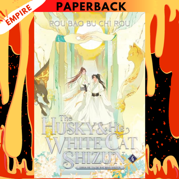 The Husky and His White Cat Shizun: Erha He Ta De Bai Mao Shizun (Novel) Vol. 4 by Rou Bao Bu Chi Rou, St (Illustrator)