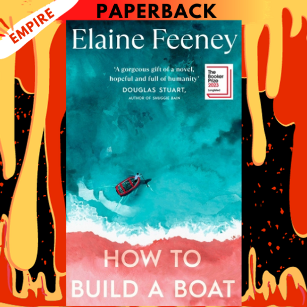 How to Build a Boat: As Seen On BBC Between The Covers by Elaine Feeney