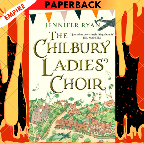 The Chilbury Ladies' Choir by Jennifer Ryan