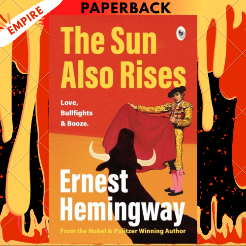 The Sun Also Rises by Ernest Hemingway