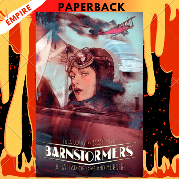 Barnstormers: A Ballad of Love and Murder by Scott Snyder, Tula Lotay (Illustrator)