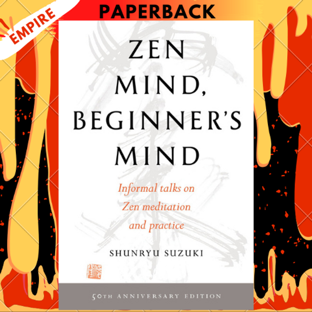 Zen Mind, Beginner's Mind: 50th Anniversary Edition by Shunryu Suzuki