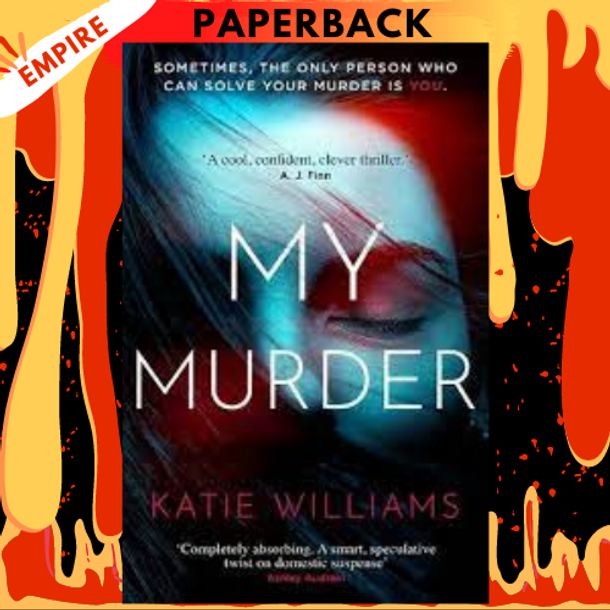 My Murder: A Novel by Katie Williams