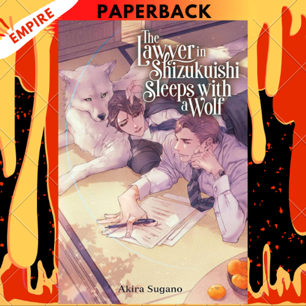 The Lawyer in Shizukuishi Sleeps with a Wolf by Akira Sugano, Yui Kajita (Translator)