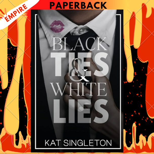 Black Ties and White Lies: A Billionaire Fake Fiance Romance by Kat Singleton
