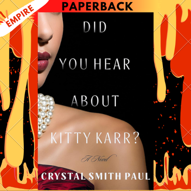 Did You Hear About Kitty Karr?: A Novel by  Crystal Smith Paul