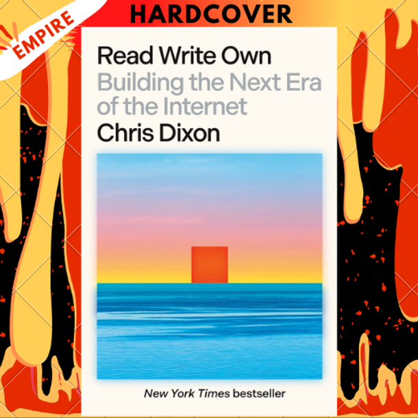 Read Write Own: Building the Next Era of the Internet by Chris Dixon