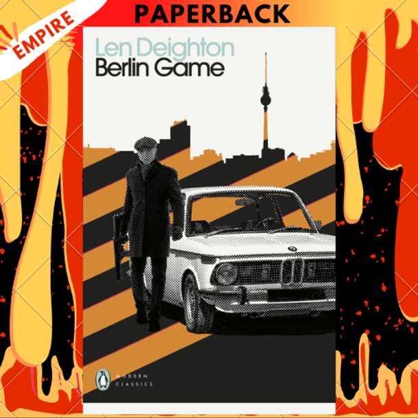 Berlin Game - Penguin Modern Classics by Len Deighton Berlin Game - Penguin Modern Classics by Len Deighton