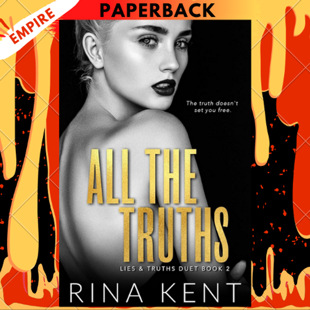 All the Truths (Lies & Truths Duet, #2) by Rina Kent All the Truths (Lies & Truths Duet, #2) by Rina Kent