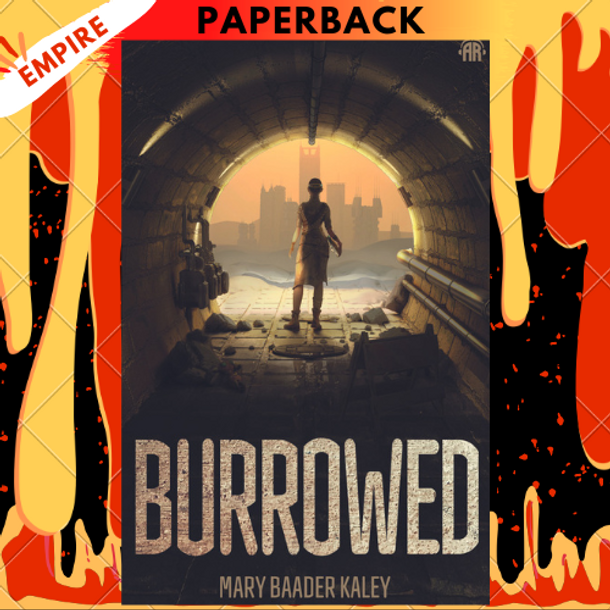 Burrowed by Mary Baader Kaley Burrowed by Mary Baader Kaley