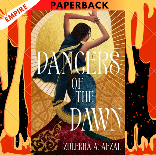 Dancers of the Dawn by Zulekhï A. Afzal