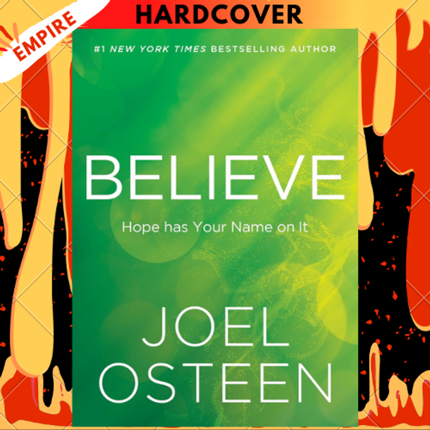 Believe: Hope Has Your Name on It by Joel Osteen