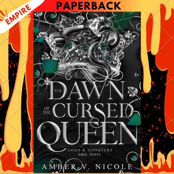 The Dawn of the Cursed Queen (Gods & Monsters, #3) by Amber V. Nicole