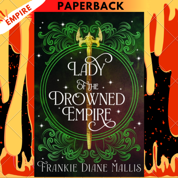 Lady of the Drowned Empire by Frankie Diane Mallis