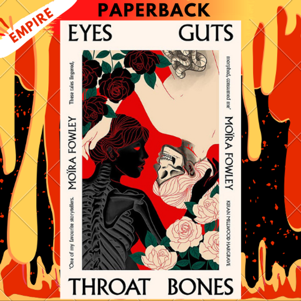 Eyes Guts Throat Bones: Featuring the Irish Book Awards Short Story of the Year 2023 by Moïra Fowley