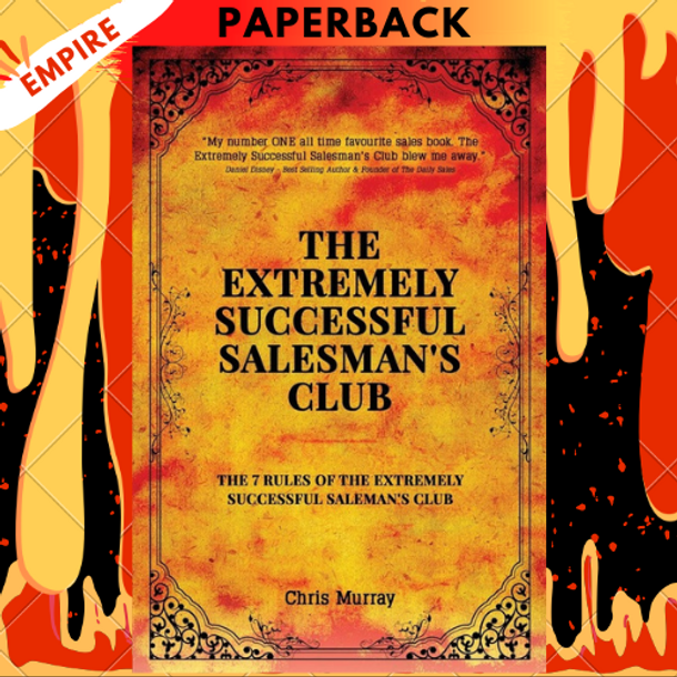 The Extremely Successful Salesman's Club: The 7 Rules of the Extremely Successful Salesman's Club by Chris Murray