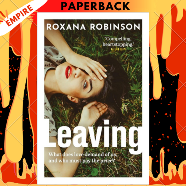 Leaving: A Novel by  Roxana Robinson