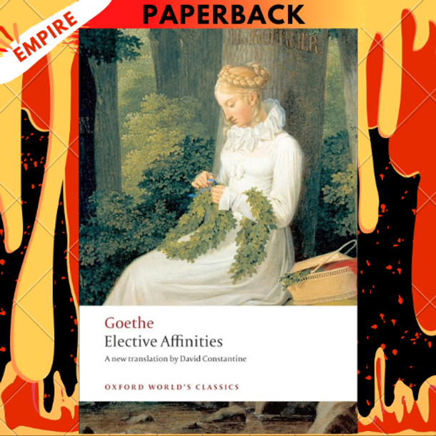 Elective Affinities - Oxford World's Classics by J. W. Von Goethe