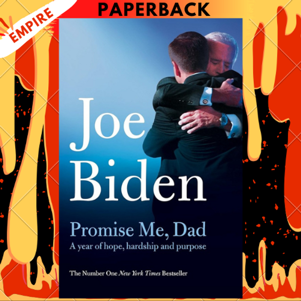 Promise Me, Dad: A Year of Hope, Hardship, and Purpose by Joe Biden