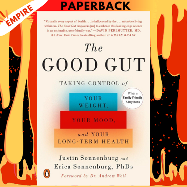 The Good Gut: Taking Control of Your Weight, Your Mood, and Your Long-term Health by Justin Sonnenburg, Erica Sonnenburg
