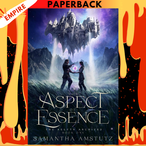 The Aspect of Essence (The Aelfyn Archives Book 1) by Samantha Amstutz